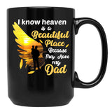 A Beautiful Place Because They Have My Dad Black Coffee Mug - Black