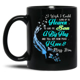 A Big Hug And Tell My Son How Much I Love Miss You More Black Coffee Mug