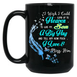 A Big Hug And Tell My Son How Much I Love Miss You More Black Coffee Mug