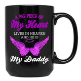 A Big Piece Of My Heart Lives In Heaven And He Is My Daddy Black Coffee Mug - Black