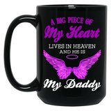 A Big Piece Of My Heart Lives In Heaven And He Is My Daddy Black Coffee Mug