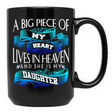 A Big Piece Of My Heart Lives In Heaven She Is My Daughter Black Coffee Mug - Black