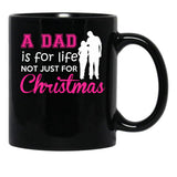 A Dad Is For Life Not Just For Christmas Black Coffee Mug - Black
