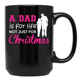 A Dad Is For Life Not Just For Christmas Black Coffee Mug - Black