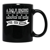 A Dad Is Someone Who Always Sacrifices His Needs For Our Needs Black Coffee Mug - Black