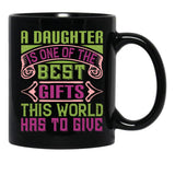 A Daughter Is Best Gift In The World Black Coffee Mug - Black