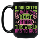 A Daughter Is Best Gift In The World Black Coffee Mug