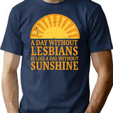 A Day Without Lesbians Is Like A Day Without Sunshine T-Shirt - Navy