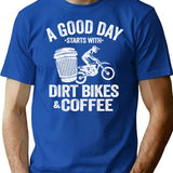 A Good Day Starts With Dirt Bikes Coffee Funny Motocross T-Shirt - Blue