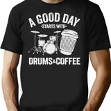 A Good Day Starts With Drums Coffee Drummer Gift Funny T-Shirt - Black