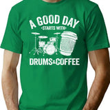 A Good Day Starts With Drums Coffee Drummer Gift Funny T-Shirt - Green