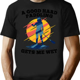 A Good Hard Paddling Gets Me Wet T-Shirt - Black
