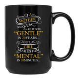 A Mother Makes Her Son Gentle In 20 Year But A Girl Makes Mental In 20 Minutes Black Coffee Mug - Black