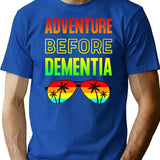 Adventure Before Dementia - Funny Dad Gift T-Shirt - Blue