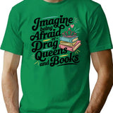 Afraid Of Drag Queens And Books - Vintage Bookish T-Shirt - Green