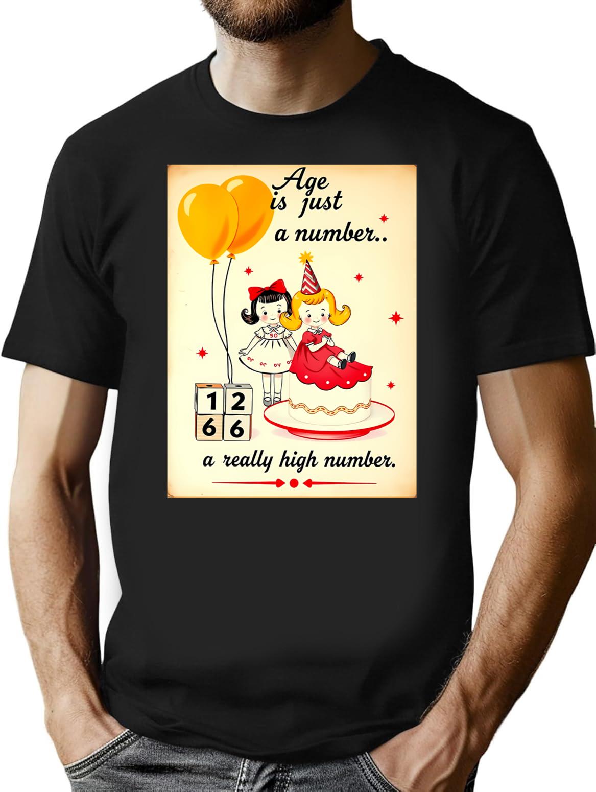 Age Is Just A Number Birthday Happy Christmas Weird Prank Meme Funny T-Shirt - Black