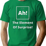 Ah The Element Of Suprise T-Shirt - Retro Graphic Tee for Men & Women - Green