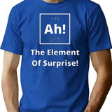 Ah The Element Of Suprise T-Shirt - Retro Graphic Tee for Men & Women - Blue