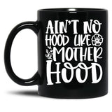Ain'T No Hood Like Motherhood Black Coffee Mug, Gift Coffee Mug