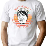 Ain't Nobody Got Time For That Meme Retro Sunset T-Shirt - White