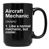 Aircraft Mechanic Defined - Funny Definition Black Coffee Mug, Gift Coffee Mug - Black
