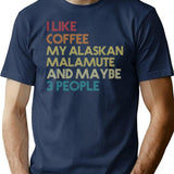 Alaskan Malamute Dog Owner Coffee Lover Humorous Quote Sarcastic Funny Dog Saying Gift T-Shirt - Navy