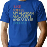 Alaskan Malamute Dog Owner Coffee Lover Humorous Quote Sarcastic Funny Dog Saying Gift T-Shirt - Blue