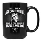 All Men Are Created Equal Only A Few Become Welders Black Coffee Mug, Gift Coffee Mug - Black