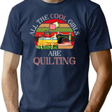 All The Cool Girls Are Quilting Gift T-Shirt - Navy