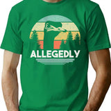 Allegedly Ostrich Funny Bird Lover T-Shirt - Sarcastic Humor Graphic Tee - Green