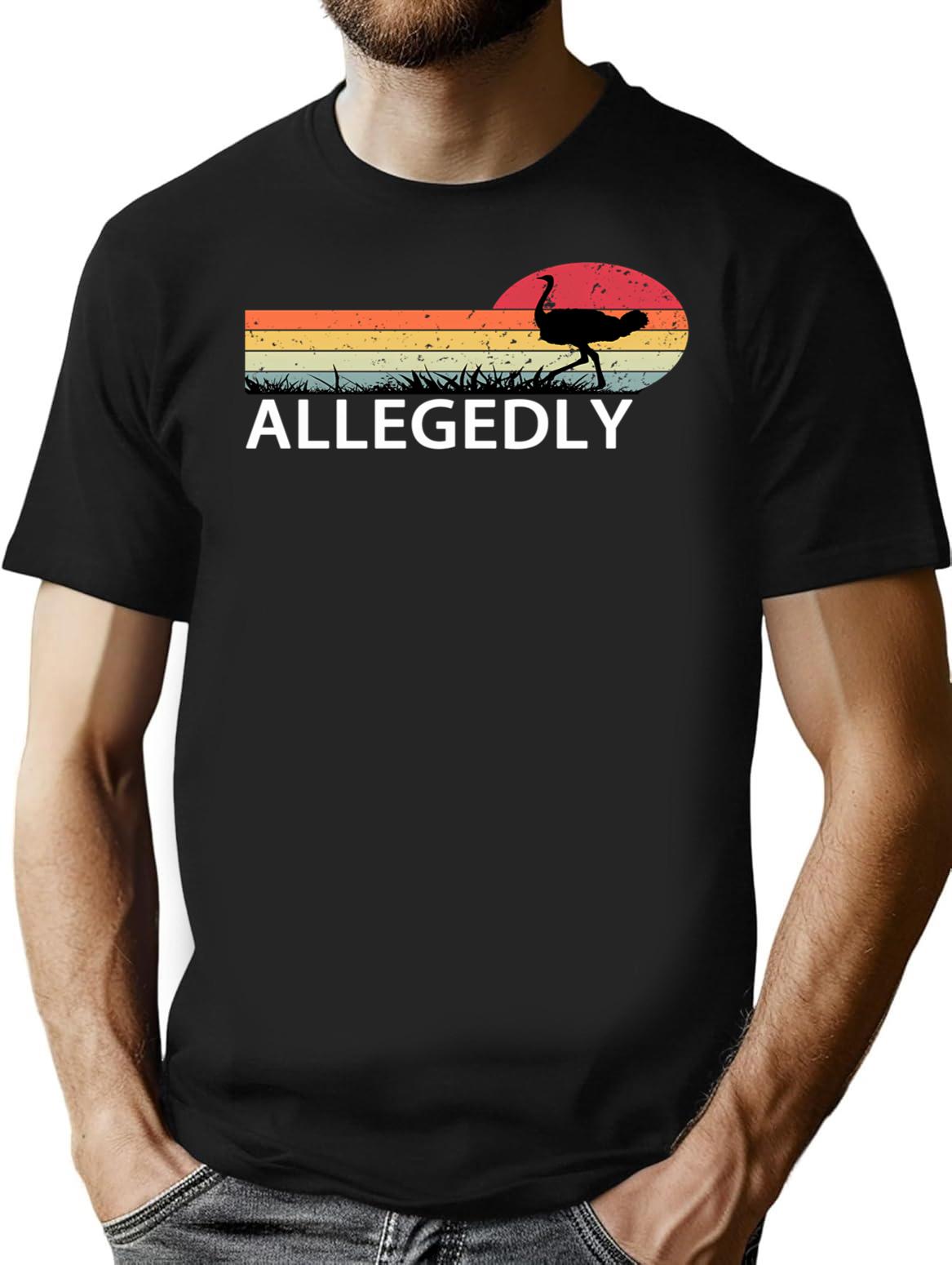 Allegedly Ostrich (1) T-Shirt - Retro Graphic Tee for Men & Women - Black