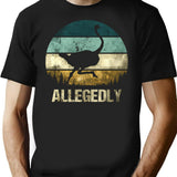 Allegedly Ostrich T-Shirt - Retro Graphic Tee for Men & Women - Black