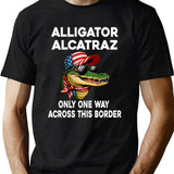 Alligator Alcatraz Only One Way Across This Border Funny Sarcastic Meme Black T-Shirt