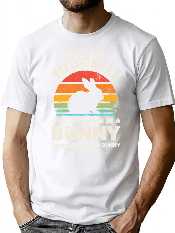 Always Be Yourself Unless You Can Be A Bunny Rabbit T-Shirt - White