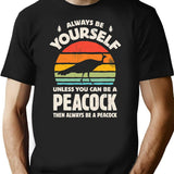 Always Be Yourself Unless You Can Be A Peacock Retro Vintage T-Shirt - Black