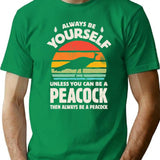 Always Be Yourself Unless You Can Be A Peacock Retro Vintage T-Shirt - Green