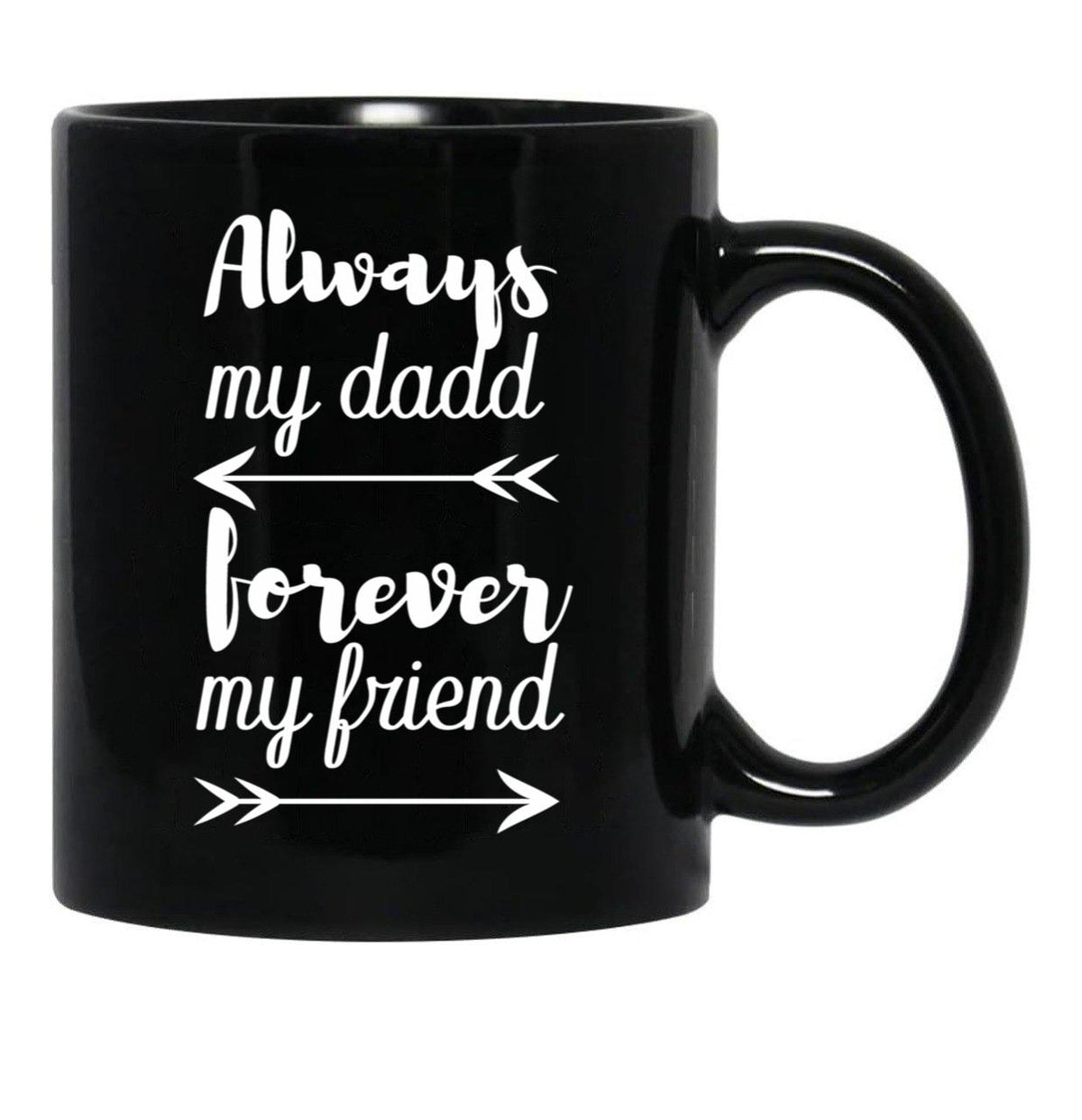 Always My Dad Forever My Friend Black Coffee Mug - Black