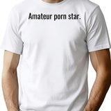 Amateur Porn Star T-Shirt - Retro Graphic Tee for Men & Women - White