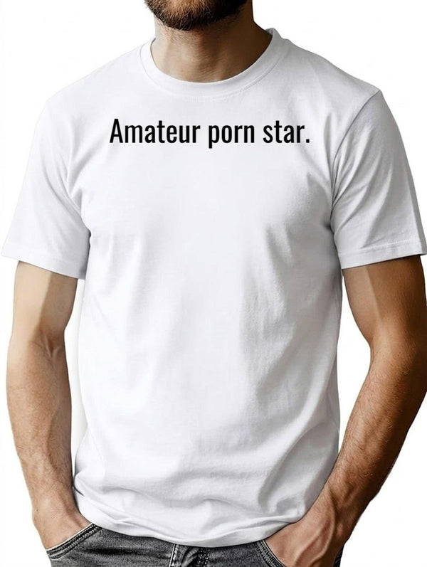 Amateur Porn Star T-Shirt - Retro Graphic Tee for Men & Women - White