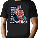 Amazing Larry Quote Vintage T-Shirt - Retro Graphic Casual Tee - Black