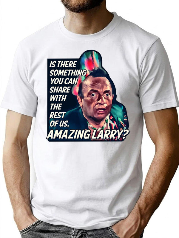 Amazing Larry Quote Vintage T-Shirt - Retro Graphic Casual Tee - White
