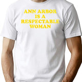 Ann Arbor Respectable Woman Funny Retro Michigan Shirt T-Shirt - White