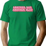 Another Day Another Slay T-Shirt - Retro Graphic Tee for Men & Women - Green