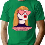 Another Fine Day Ruined By Responsibilities Funny Retro Pop Art T-Shirt - Green
