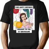 Antidepressant Birthday T-Shirt - Funny Birthday Gift Tee - Black
