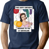 Antidepressant Birthday T-Shirt - Funny Birthday Gift Tee - Navy