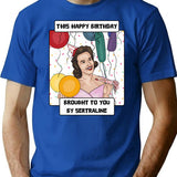Antidepressant Birthday T-Shirt - Funny Birthday Gift Tee - Blue
