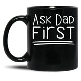 Antisocial Mom - Ask Dad First Black Coffee Mug, Gift Coffee Mug