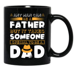 Any Man Can Be A Father But It Takes Someone Special To Be A Dad. Black Coffee Mug - Black