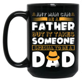Any Man Can Be A Father But It Takes Someone Special To Be A Dad. Black Coffee Mug